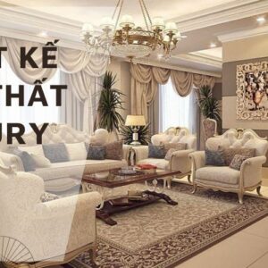 Thiết kế nội thất Luxury